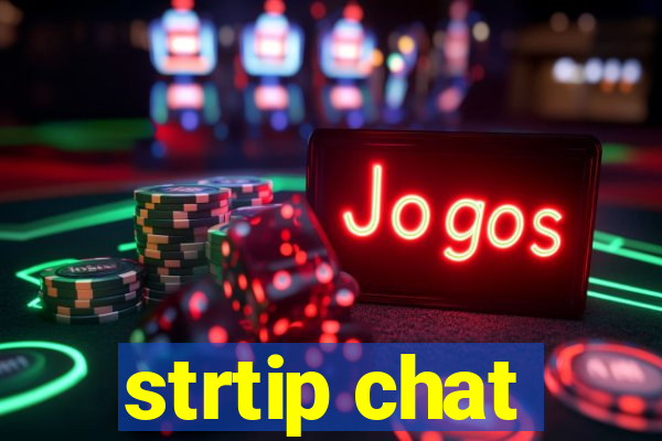 strtip chat
